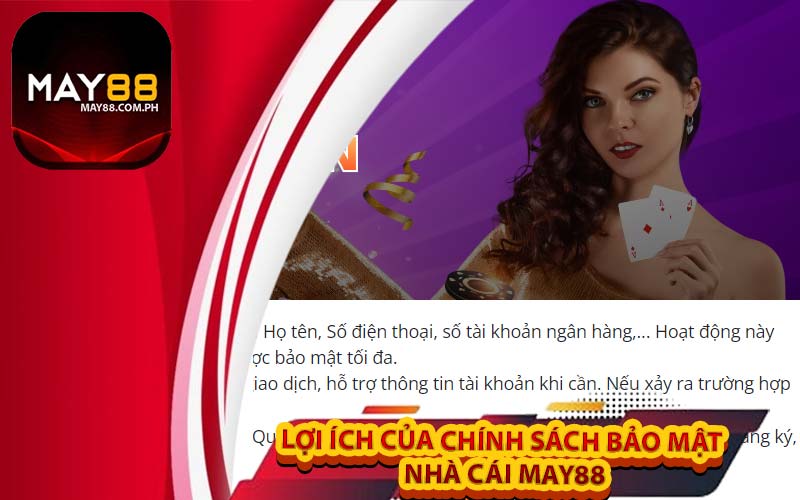 Lợi Ích Của Chính Sách Bảo Mật Nhà Cái May88