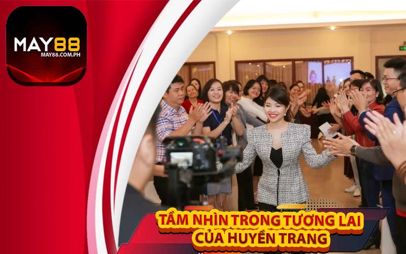 Tầm nhìn trong tương lai của Huyền Trang